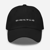 You Had Me At Lei Ho Scrawl | Dad hat