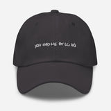 You Had Me At Lei Ho Scrawl | Dad hat