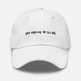 You Had Me At Lei Ho Scrawl | Dad hat